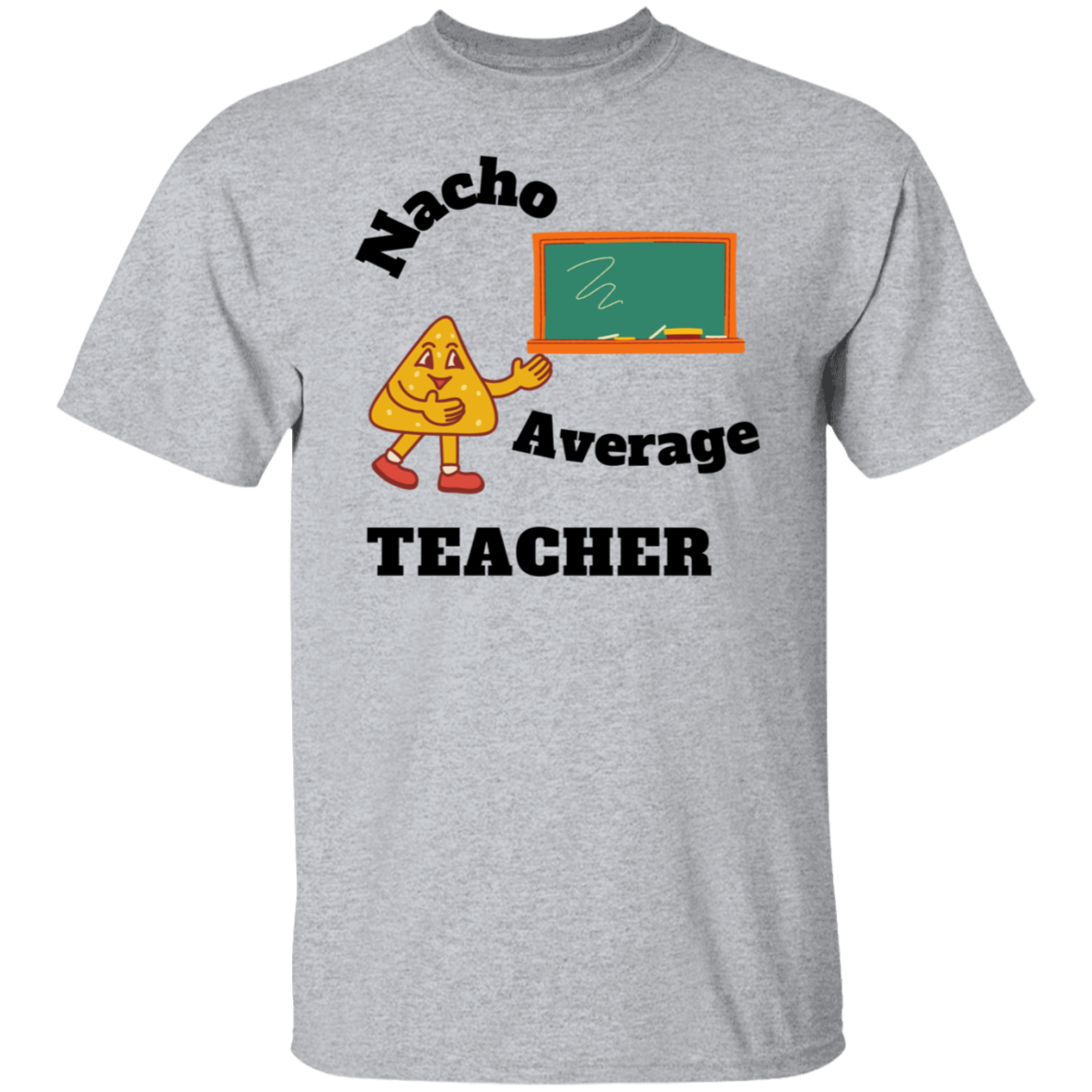 Nacho Average Teacher - T-Shirt