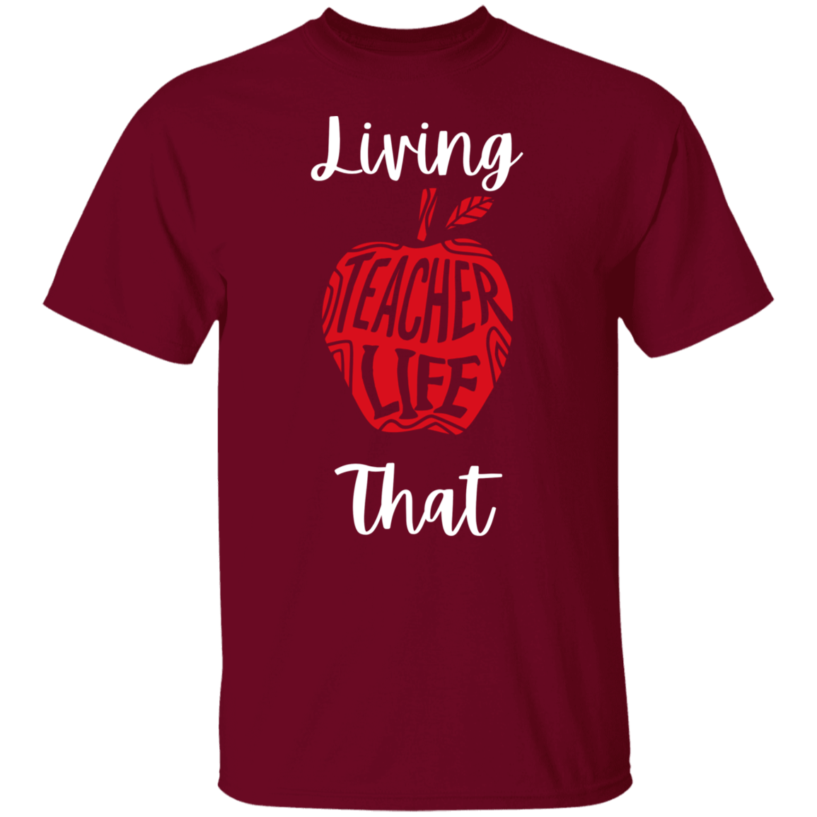 Living That Teacher Life - T - Shirt (White Letters)