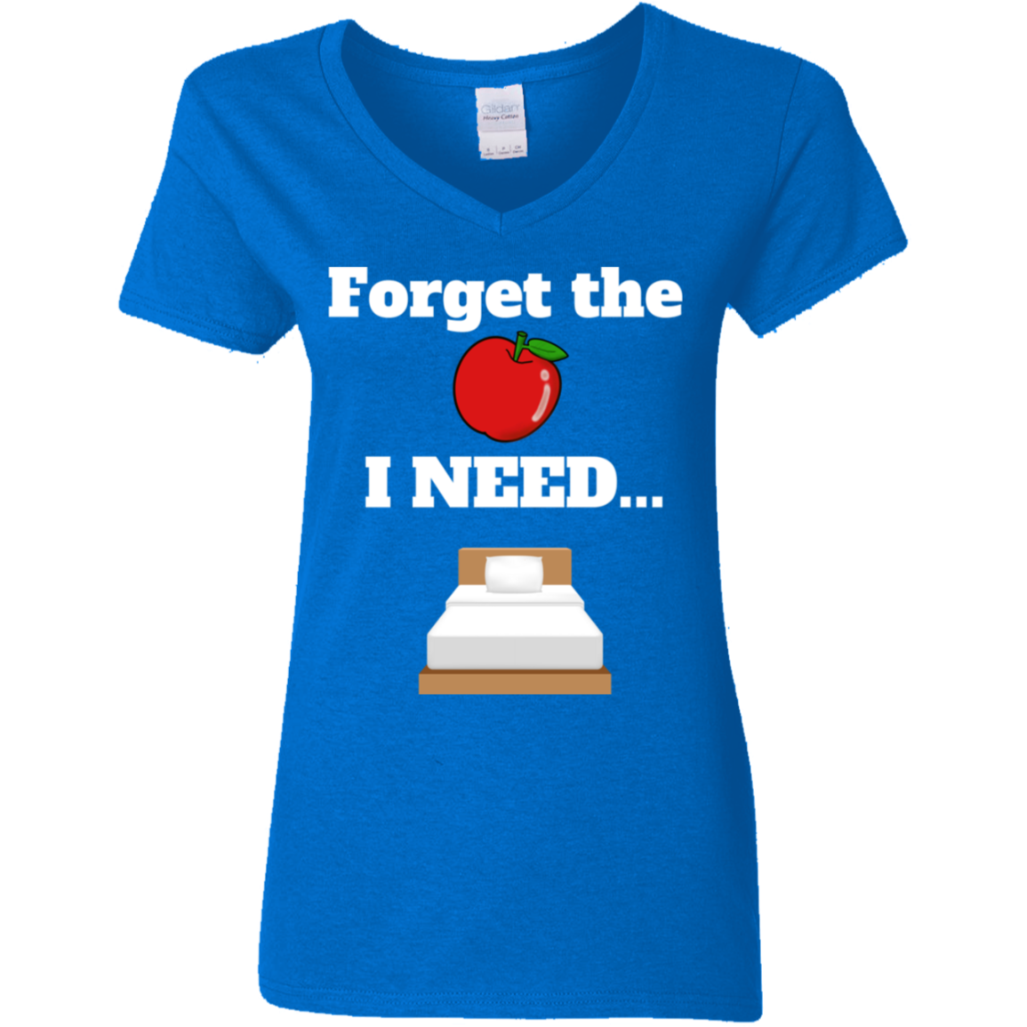 Forget the Apple/Bed - Ladies' V-Neck