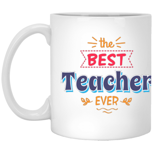 Best Teacher Ever - Mug