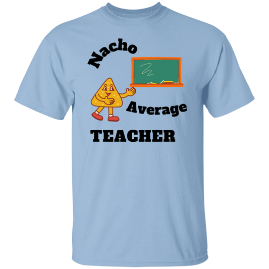 Nacho Average Teacher - T-Shirt
