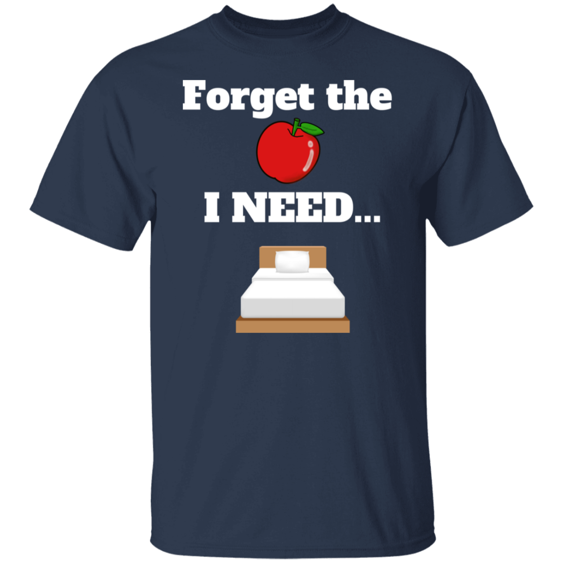 Forget the Apple (Bed) - T-Shirt