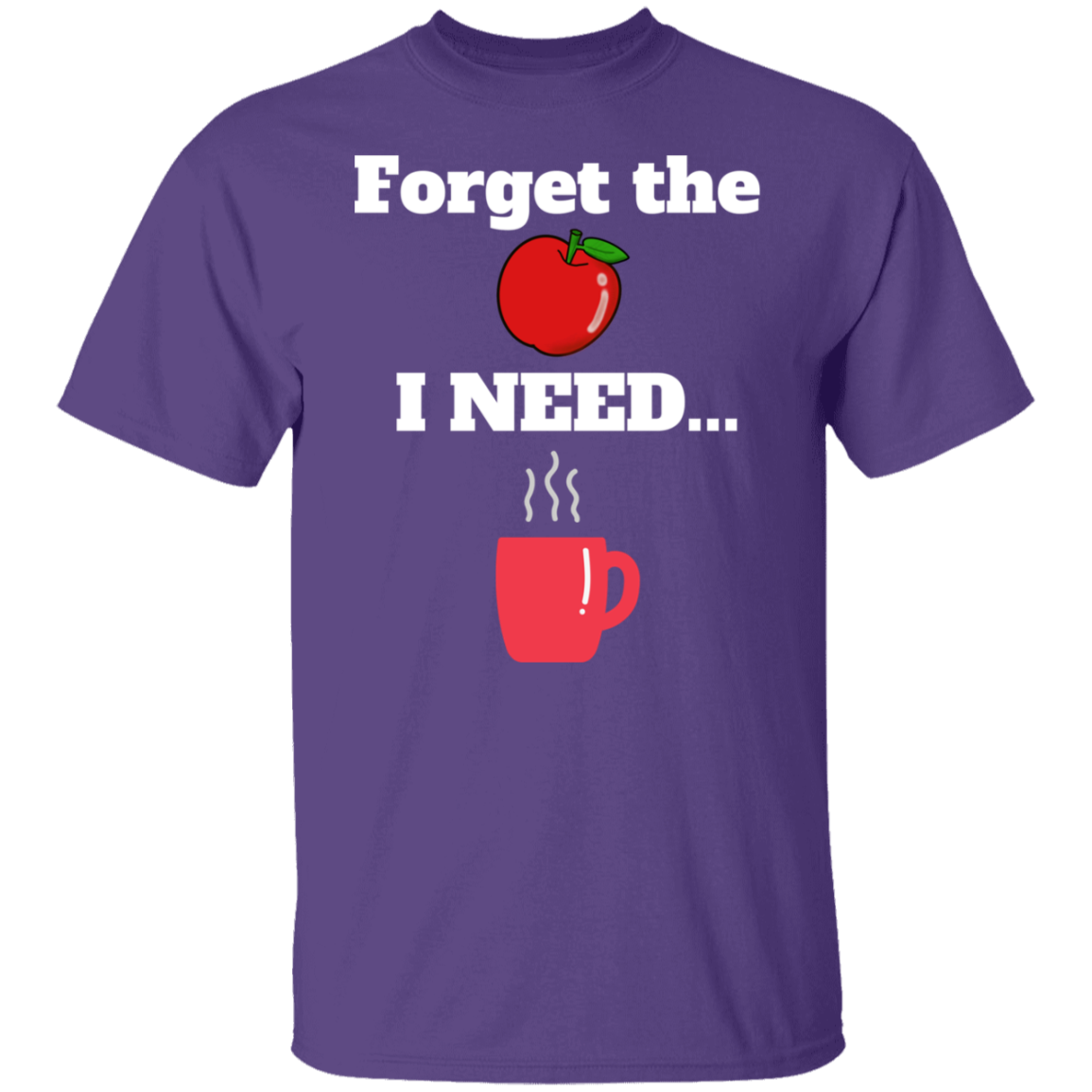 Forget the Apple (Coffee) - T-Shirt