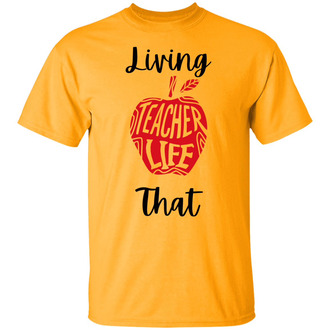 Living That Teacher Life - T-Shirt (Blk Letters)