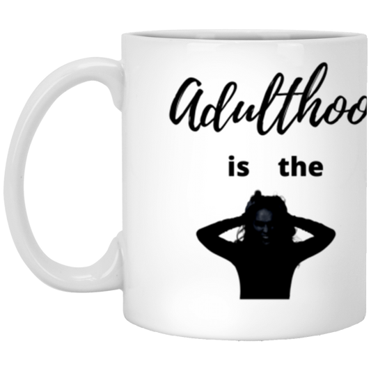 Adulthood is the Worst Hood - Mug