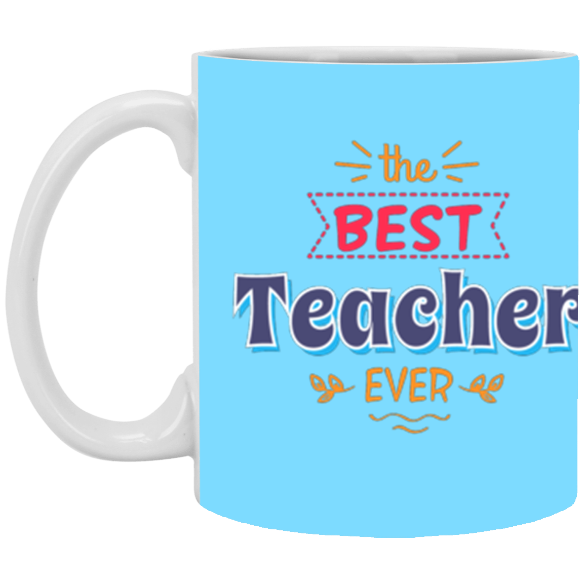 Best Teacher Ever - Mug