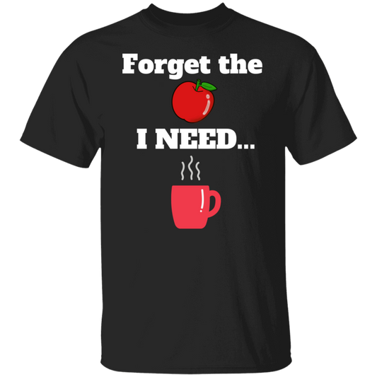 Forget the Apple (Coffee) - T-Shirt