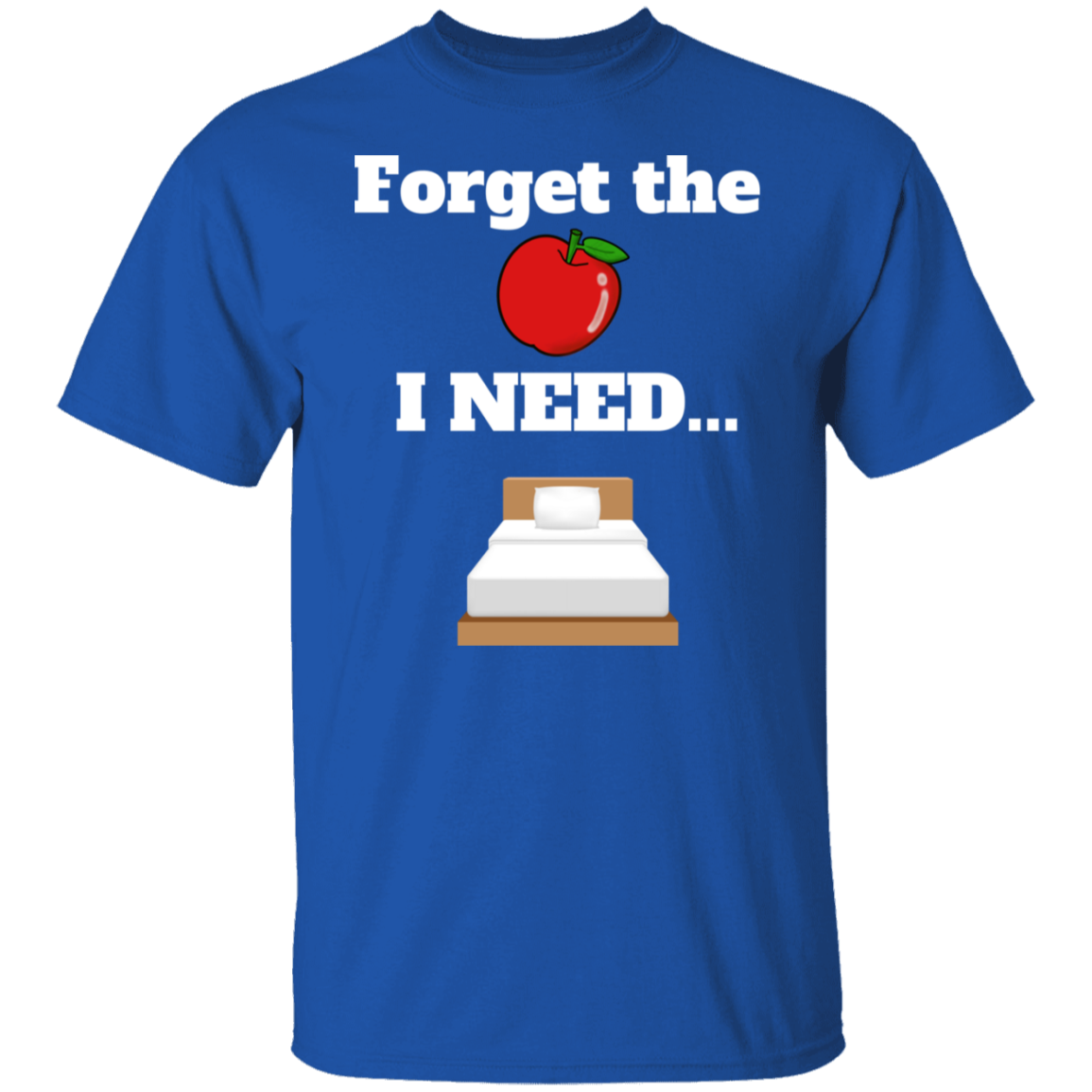 Forget the Apple (Bed) - T-Shirt