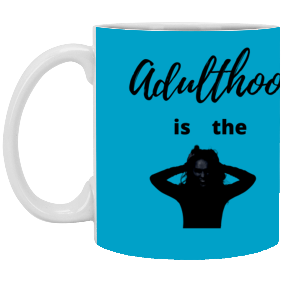 Adulthood is the Worst Hood - Mug