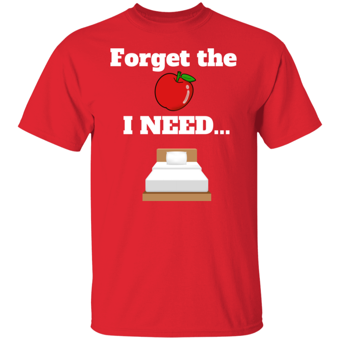 Forget the Apple (Bed) - T-Shirt