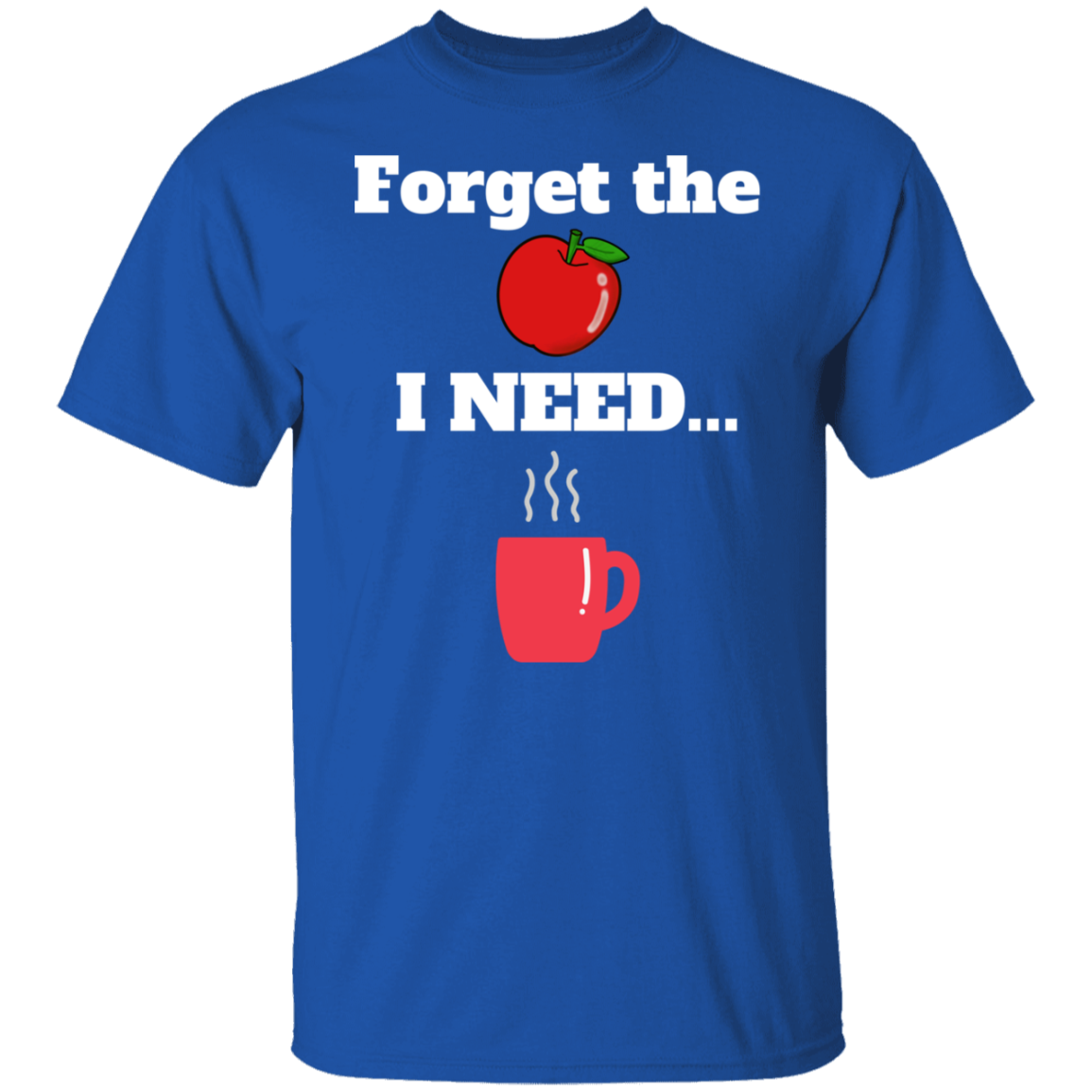 Forget the Apple (Coffee) - T-Shirt