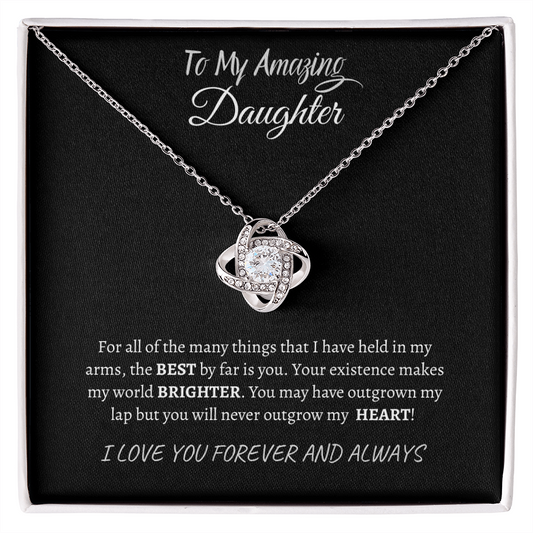 To My Amazing Daughter - Never Outgrow my Heart