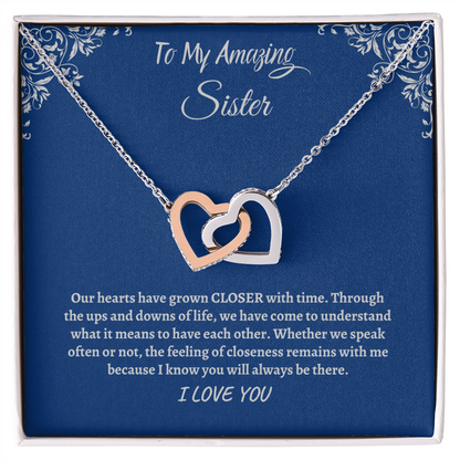 To My Amazing Sister - Closer with Time (Interlocking Hearts)