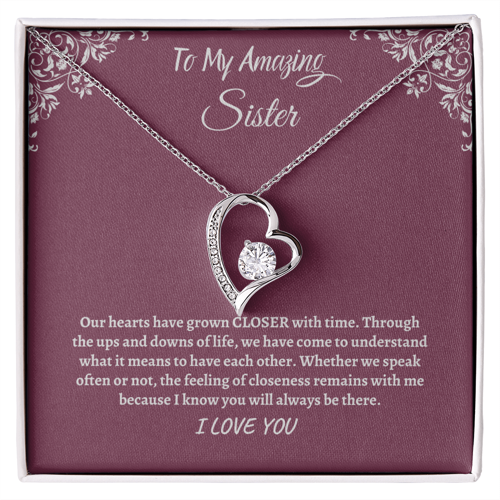 To My Amazing Sister- closer with time (Forever love)