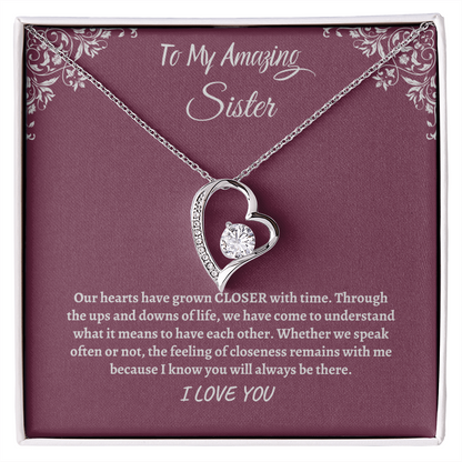To My Amazing Sister- closer with time (Forever love)